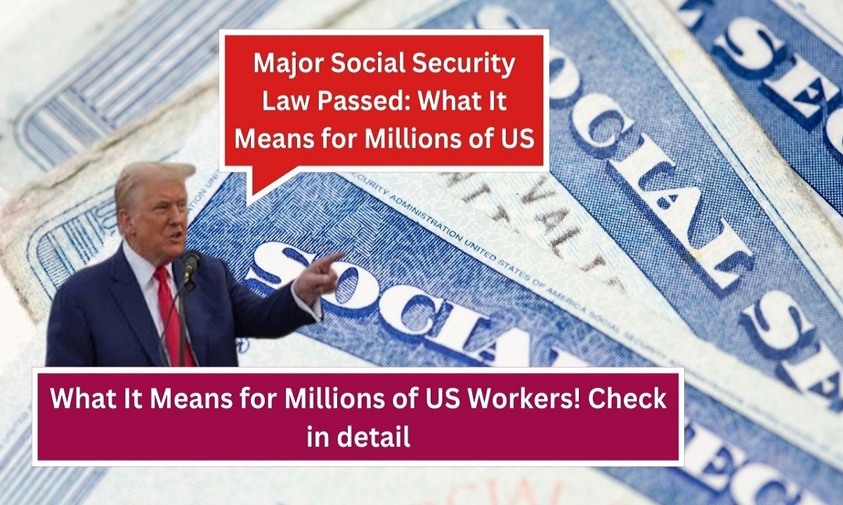 Major Social Security Law Passed: What It Means for Millions of US Workers! Check in detail