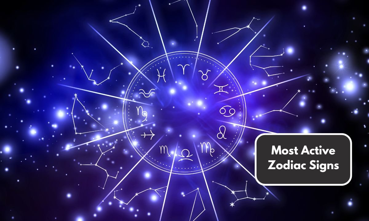 Top 4 Most Active Zodiac Signs